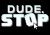 Buy Dude Stop CD Key Compare Prices